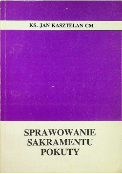 Sprawowanie Sakramentu Pokuty