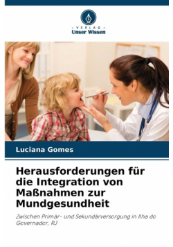 Herausforderungen für die Integration von Maßnahmen zur Mundgesundheit