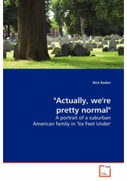 "Actually, we're pretty normal"