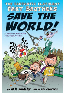 The Fantastic Flatulent Fart Brothers Save the World!