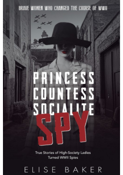 Princess, Countess, Socialite, Spy