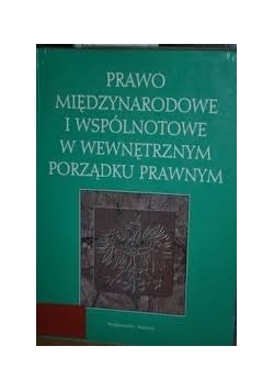 Prawo międzynarodowe i wspólnotowe w wewnętrznym porządku prawnym