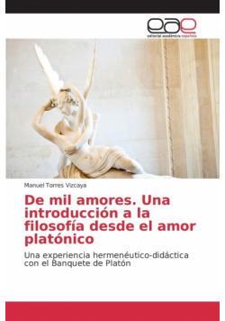 De mil amores. Una introducción a la filosofía desde el amor platónico