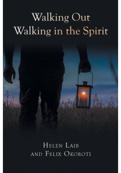 Walking Out Walking in the Spirit