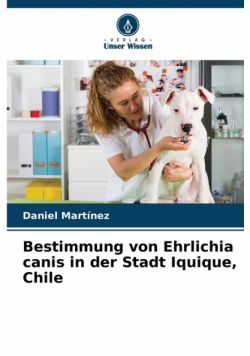 Bestimmung von Ehrlichia canis in der Stadt Iquique, Chile