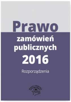 Prawo zamówień publicznych 2016 Rozporządzenia