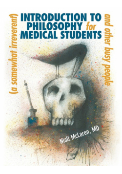 A (Somewhat Irreverent) Introduction to Philosophy for Medical Students and Other Busy People