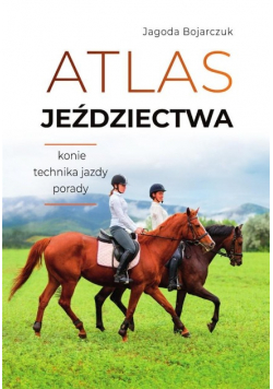 Atlas jeździectwa konie technika jazdy porady