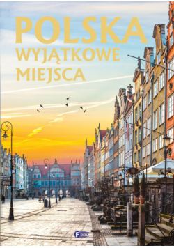 Polska Wyjątkowe miejsca