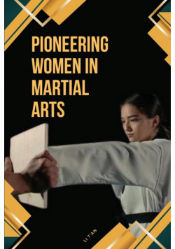 Pioneering Women in Martial Arts
