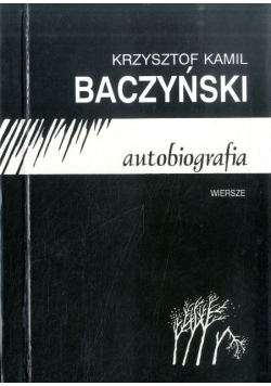 Baczyński Autobiografia Wiersze