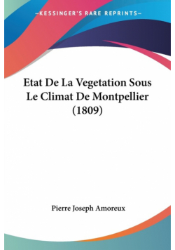 Etat De La Vegetation Sous Le Climat De Montpellier (1809)