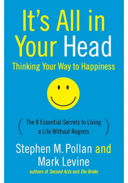 It's All in Your Head (Thinking Your Way to Happiness)