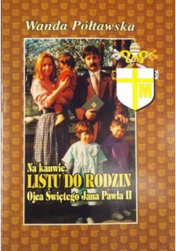 Na kanwie Listu do rodzin Ojca Świętego Jana Pawła II