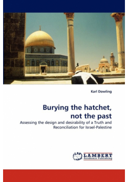 Burying the hatchet,  not the past