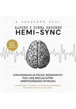 Hemi-Sync. Synchronizacja półkul mózgowych pod lupą specjalistów amerykańskiego wywiadu