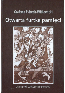 Otwarta furtka pamięci Dedykacja autora