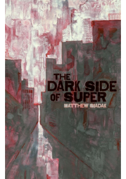 The Dark Side of Super