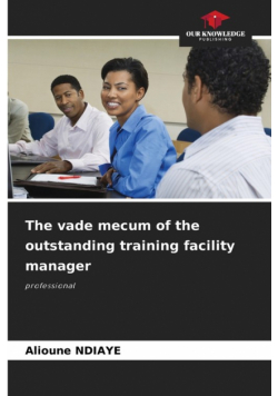 The vade mecum of the outstanding training facility manager