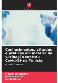 Conhecimentos, atitudes e práticas em matéria de vacinação contra a Covid-19 na Tunísia.