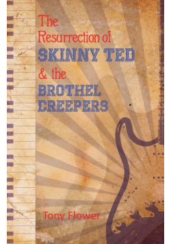 The Resurrection of Skinny Ted & the Brothel Creepers