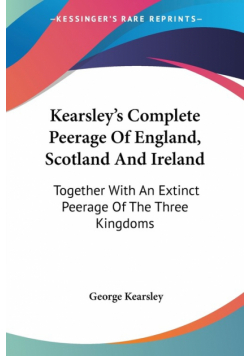 Kearsley's Complete Peerage Of England, Scotland And Ireland