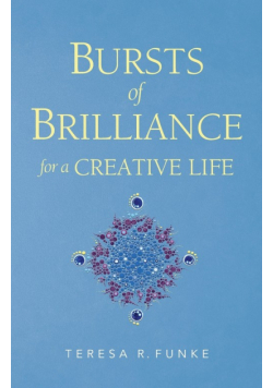 Bursts of Brilliance for a Creative Life