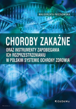 Choroby zakaźne oraz instrumenty zapobiegania ich rozprzestrzenianiu w polskim systemie ochrony zdrowia