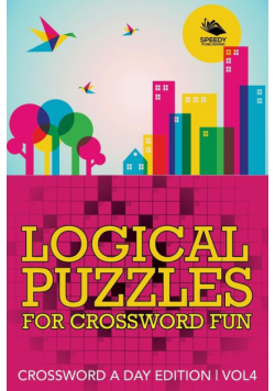 Logical Puzzles for Crossword Fun Vol 4