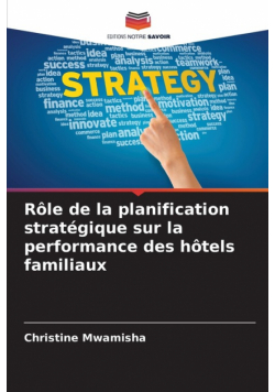 Rôle de la planification stratégique sur la performance des hôtels familiaux