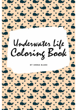 Underwater Life Coloring Book for Children (6x9 Coloring Book / Activity Book)