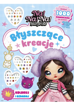 Na! Na! Na! Surprise. Błyszczące stylizacje. Koloruj i ozdabiaj