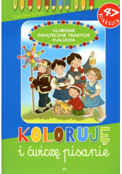 Koloruję i ćwiczę pisanie Ulubione Świąteczne Tradycje Malucha