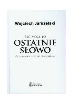 Być może to ostatnie słowo