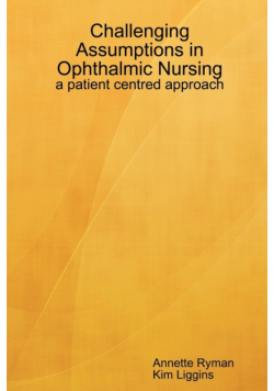 Challenging Assumptions in Ophthalmic Nursing
