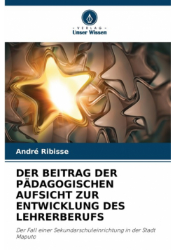 Der Beitrag Der Pädagogischen Aufsicht Zur Entwicklung Des Lehrerberufs
