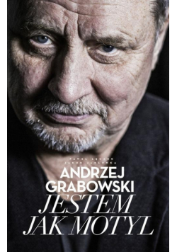 Andrzej Grabowski Jestem jak motyl