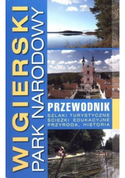 Wigierski Park Narodowy Przewodnik