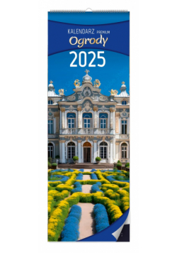 Kalendarz 2025 Ogrody premium ścienny