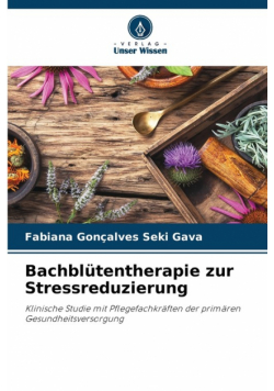Bachblütentherapie zur Stressreduzierung