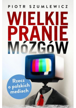 Wielkie pranie mózgów