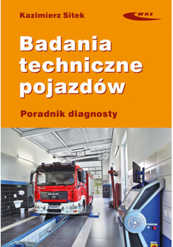 Badania techniczne pojazdów. Poradnik diagnosty