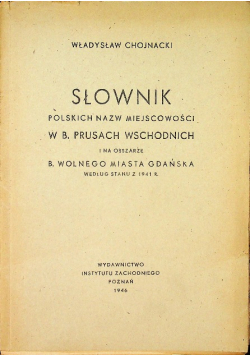 Słownik polskich nazw miejscowości w B Prusach Wschodnich 1946 r.
