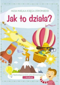 Moja wielka księga odpowiedzi Jak to działa