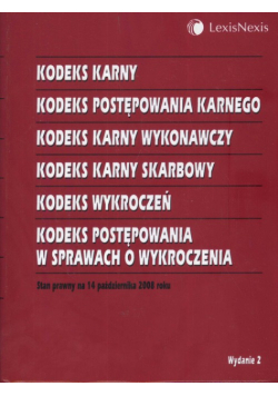 Kodeks Karny Kodeks Postępowania Karnego Kodeks Karny Wykonawczy Kodeks Karny Skarbowy Kodeks Wykroczeń Kodeks Postępowania w Sprawach o Wykroczenia