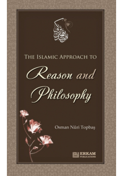 The Islamic approach to Reason and Philosophy