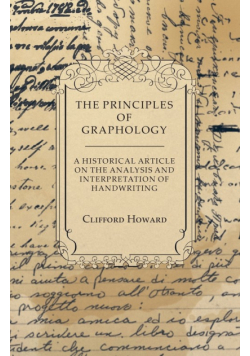 The Principles of Graphology - A Historical Article on the Analysis and Interpretation of Handwriting