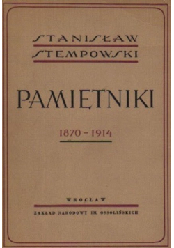 Stempowski Pamiętniki 1870 - 1914