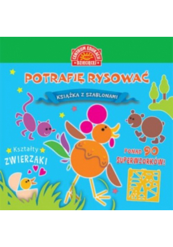 Potrafię rysować Kształty Zwierzaki