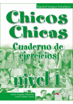 Palomino M. - Chicos Chicas 1 Ćwiczenia